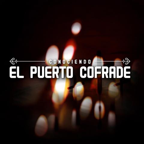 Conociendo El Puerto Cofrade