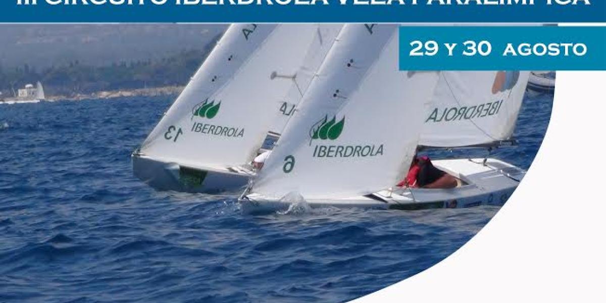 El III Circuito Iberdrola de Vela Paralímpica.
